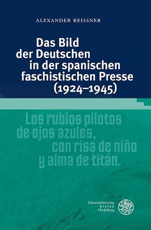 Das Bild der Deutschen in der spanischen faschistischen Presse (1924–1945) von Reißner,  Alexander