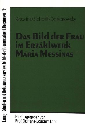 Das Bild der Frau im Erzählwerk Maria Messinas von Schoell-Dombrowsky,  Roswitha