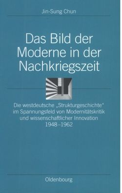 Das Bild der Moderne in der Nachkriegszeit von Chun,  Jin-Sung