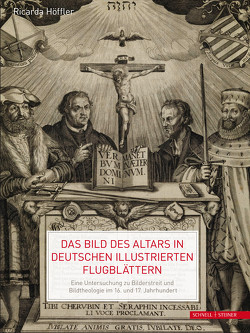 Das Bild des Altars in deutschen illustrierten Flugblättern von Höffler,  Ricarda
