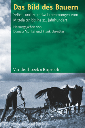 Das Bild des Bauern von Gerhard,  Gesine, Grüne,  Niels, Konersmann,  Frank, Münkel,  Daniela, Rippmann,  Dorothee, Sawahn,  Anke, Schwarz,  Ulrich, Türk,  Henning, Uekötter,  Frank, Vári,  András, Vivier,  Nadine