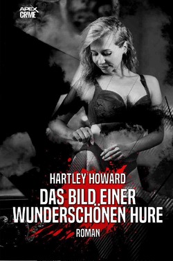 DAS BILD EINER WUNDERSCHÖNEN HURE von Dörge,  Christian, Howard,  Hartley