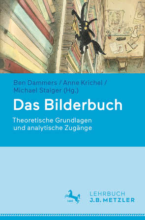 Das Bilderbuch von Dammers,  Ben, Krichel,  Anne, Staiger,  Michael