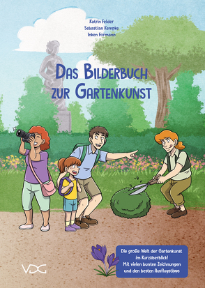 Das Bilderbuch zur Gartenkunst von Felder,  Katrin, Formann,  Inken, Kempke,  Sebastian, Staatliche Schlösser und Gärten Hessen