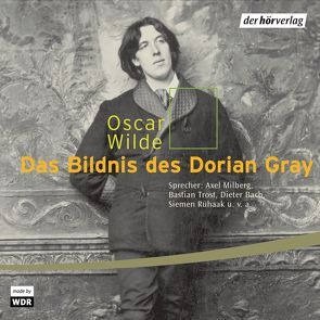 Das Bildnis des Dorian Gray von Hoeppener,  Christine, Milberg,  Axel, Pittrich,  Klaus-Dieter, Reynolds,  James, Rühaak,  Siemen, Wilde,  Oscar