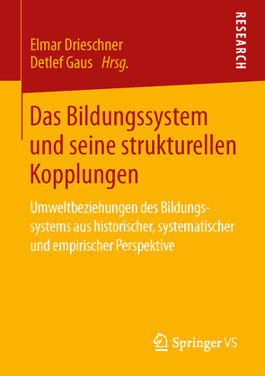 Das Bildungssystem und seine strukturellen Kopplungen von Drieschner,  Elmar, Gaus,  Detlef