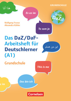 „Das bin ich“ – das DaZ/DaF-Arbeitsheft für Deutschlerner (A1) Grundschule – Mit Aufgaben zum Gestalten, Schreiben und Sprechen von Froese,  Wolfgang, Köhler,  Alexandra