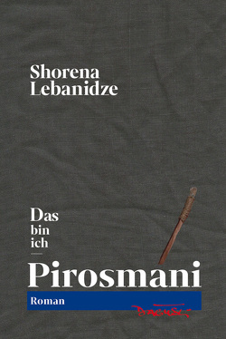 Das bin ich – Pirosmani von Lebanidze,  Shorena, Wittek,  Lia
