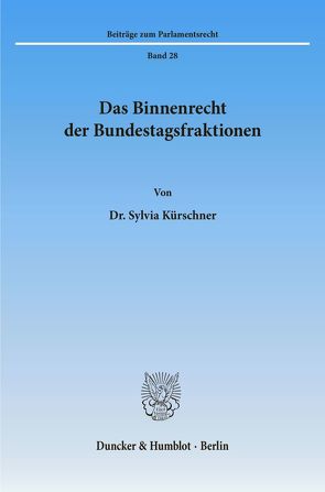 Das Binnenrecht der Bundestagsfraktionen. von Kürschner,  Sylvia