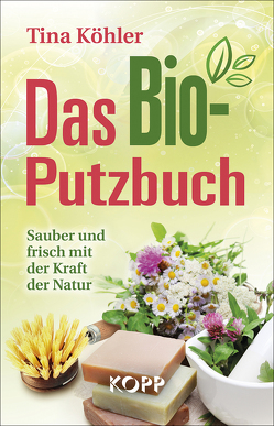 Das Bio-Putzbuch von Köhler,  Tina