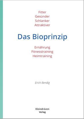 Das Bioprinzip von Bendig,  Erich