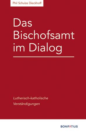 Das Bischofsamt im Dialog von Schulze Dieckhoff,  Phil