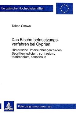 Das Bischofseinsetzungsverfahren bei Cyprian von Osawa,  Takeo