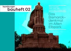Das Bismarckdenkmal im Alten Elbpark von Grunert,  Heino, Schilling,  Jörg, Schwarzkopf,  Christoph