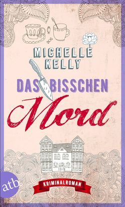 Das bisschen Mord von Kelly,  Michelle, Seeberger,  Ulrike