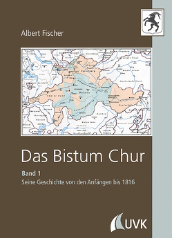 Das Bistum Chur von Fischer,  Albert