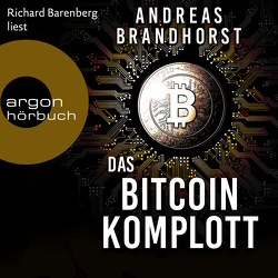 Das Bitcoin-Komplott von Barenberg,  Richard, Brandhorst,  Andreas