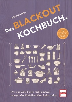 Das Blackout-Kochbuch von Scheler,  Michael