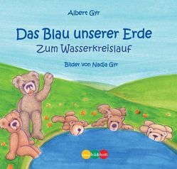 Das Blau unserer Erde von Gyr,  Albert, Gyr,  Nadia