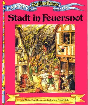 Das blaue Banner / Stadt in Feuersnot von Clarke,  Anna, Morris,  Neil, Morris,  Ting, Wienert,  G G