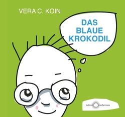 DAS BLAUE KROKODIL von Koin,  Vera C.