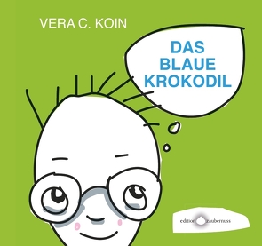 DAS BLAUE KROKODIL von Koin,  Vera C.