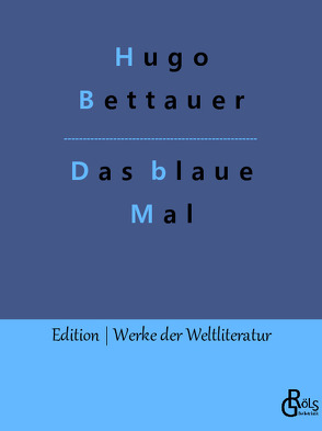Das blaue Mal von Bettauer,  Hugo, Gröls-Verlag,  Redaktion