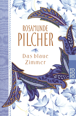 Das blaue Zimmer von Altrichter,  Ingrid, Längsfeld,  Margarete, Pilcher,  Rosamunde