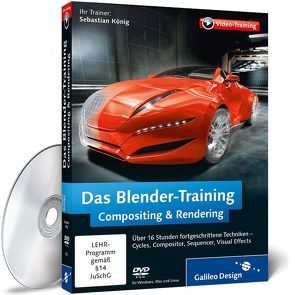 Das Blender-Training: Compositing & Rendering von König,  Sebastian