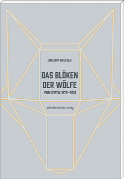 Das Blöken der Wölfe von Walther,  Joachim
