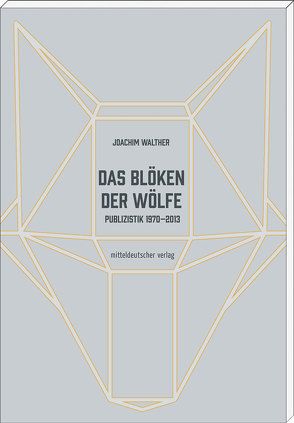 Das Blöken der Wölfe von Walther,  Joachim