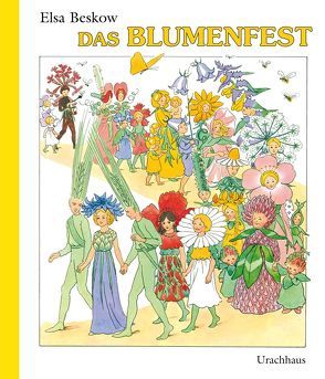 Das Blumenfest von Beskow,  Elsa, Plattner,  Diethild