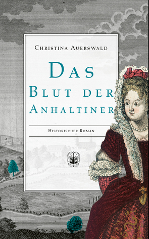 Das Blut der Anhaltiner von Auerswald,  Christina