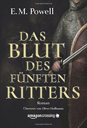 Das Blut des fünften Ritters von Hoffmann,  Oliver, Powell,  E.M.