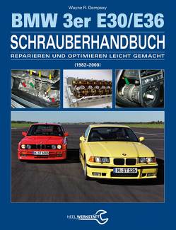 Das BMW 3er Schrauberhandbuch – Baureihen E30/E36 von Dempsey,  Wayne R.