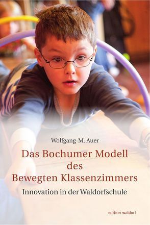 Das Bochumer Modell des bewegten Klassenzimmers von Auer,  Wolfgang-Michael