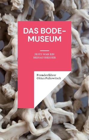 Das Bode-Museum von Oktan Palkowitsch,  Fremdenführer