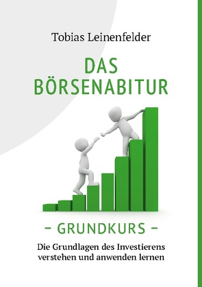 Das Börsenabitur – Grundkurs von Leinenfelder,  Tobias