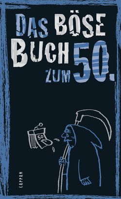 Das böse Buch zum 50. Ein satirisches Geschenkbuch zum 50. Geburtstag von Gitzinger,  Peter, Höke,  Linus, Plikat,  Ari, Schmelzer,  Roger