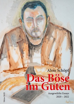 Das Böse im Guten von Alois,  Schöpf