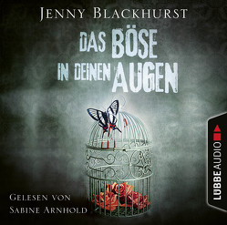 Das Böse in deinen Augen von Arnhold,  Sabine, Blackhurst,  Jenny, Schilasky,  Sabine