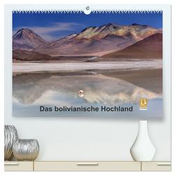 Das bolivianische Hochland (hochwertiger Premium Wandkalender 2024 DIN A2 quer), Kunstdruck in Hochglanz von Berger,  Anne