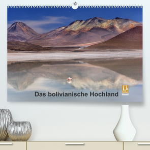 Das bolivianische Hochland (Premium, hochwertiger DIN A2 Wandkalender 2022, Kunstdruck in Hochglanz) von Berger,  Anne