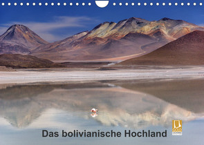 Das bolivianische Hochland (Wandkalender 2022 DIN A4 quer) von Berger,  Anne