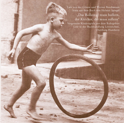 Das Bollerrad muss bollern …. Vergessene Kinderspiele aus dem Ruhrgebiet von Boschmann,  Werner, Spiegel,  Helmut, von der Gönna,  Lars