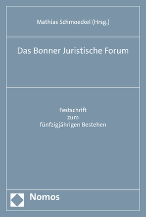 Das Bonner Juristische Forum von Schmoeckel,  Mathias