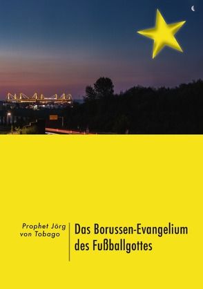 Das Borussen-Evangelium des Fußballgottes von Kilian,  Jörg