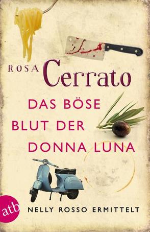 Das böse Blut der Donna Luna von Cerrato,  Rosa, von Koskull,  Verena