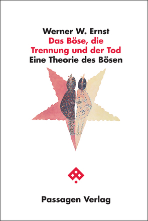 Das Böse, die Trennung und der Tod von Ernst,  Werner W.