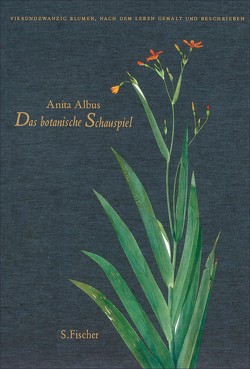 Das botanische Schauspiel von Albus,  Anita